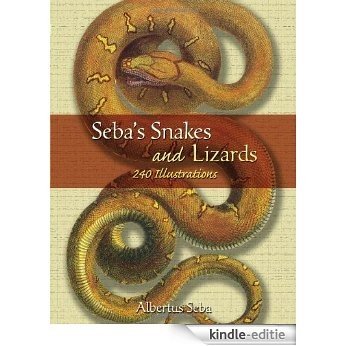 Seba's Snakes and Lizards: 240 Illustrations (Dover Pictorial Archive) [Kindle-editie]