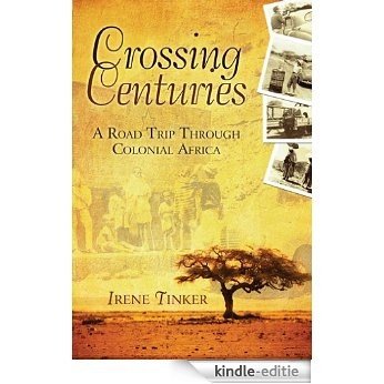 Crossing Centuries: A Road Trip through Colonial Africa (English Edition) [Kindle-editie] beoordelingen