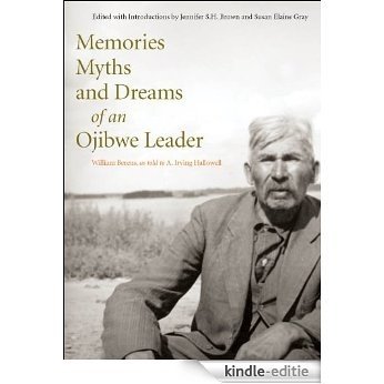 Memories, Myths, and Dreams of an Ojibwe Leader (Rupert's Land Record Society Series) [Kindle-editie]