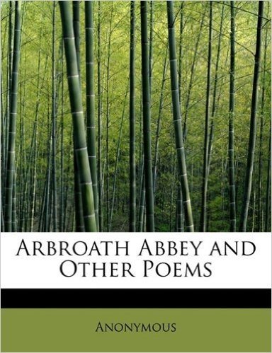 Arbroath Abbey and Other Poems