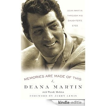 Memories Are Made of This: Dean Martin Through His Daughter's Eyes [Kindle-editie]