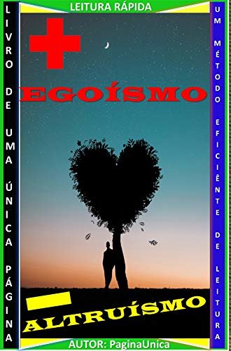 + EGOÍSMO, - ALTRUÍSMO: VOCÊ EM PRIMEIRO, SEGUNDO, TERCEIRO LUGAR...