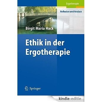 Ethik in der Ergotherapie (Ergotherapie - Reflexion und Analyse) [Kindle-editie]