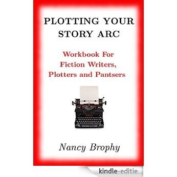 Plotting Your Story Arc, Workbook for Fiction Writers, Plotters and Pantsers (English Edition) [Kindle-editie] beoordelingen