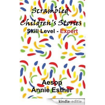 Scrambled Children's Stories (Annotated & Narrated in Scrambled Words) Skill Level - Expert (Scramble for fun! Book 7) (English Edition) [Kindle-editie]