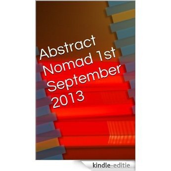 Abstract Nomad 1st September 2013 (English Edition) [Kindle-editie]