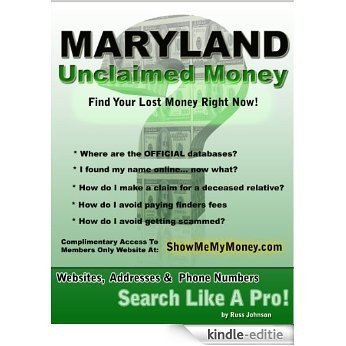 Maryland Unclaimed Money: How To Find (Free Missing Money, Unclaimed Property & Funds Book 20) (English Edition) [Kindle-editie]