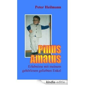 Pinus Amatus: Erlebnisse mit meinem gehörlosen geliebten Enkel [Kindle-editie] beoordelingen