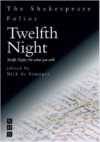Twelfth Night: Twelfe Night, or What You Will