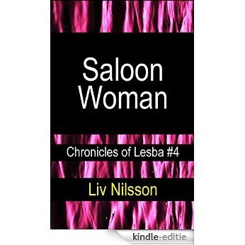Saloon Woman: Erotic Lesbian Fantasy Romance (Chronicles of Lesba #4) (English Edition) [Kindle-editie]