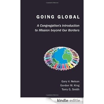 Going Global: A Congregation's Introduction to Mission Beyond Our Borders (TCP The Columbia Partnership Leadership Series) [Kindle-editie]