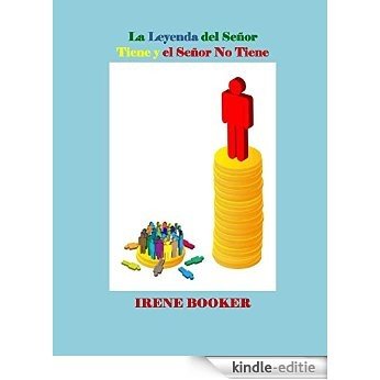 La Leyenda del Señor Tiene y el Señor No Tiene (Spanish Edition) [Kindle-editie]