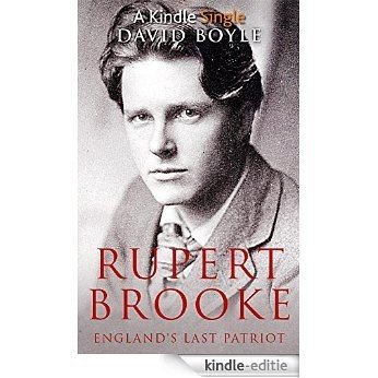 Rupert Brooke: England's Last Patriot (Kindle Single) (English Edition) [Kindle-editie]