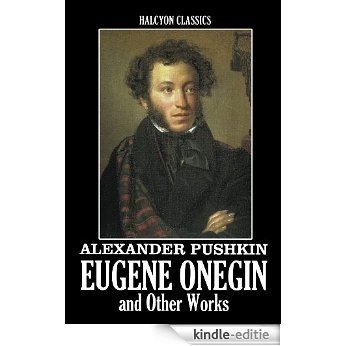 Eugene Onegin and Other Works by Alexander Pushkin (Unexpurgated Edition) (Halcyon Classics) (English Edition) [Kindle-editie] beoordelingen