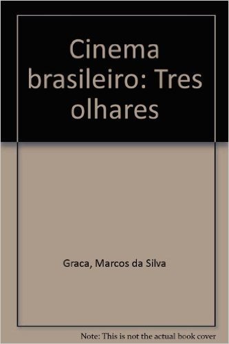 Cinema Brasileiro: Tres Olhares (Portuguese Edition)