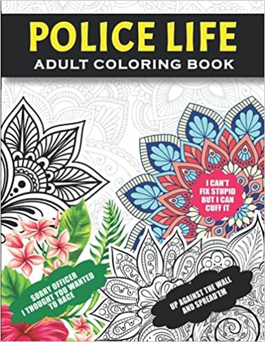 indir Police Life Adult Coloring Book: Funny Thank You Gag gift for Cops, Police Officers, Sergeants, Deputies, Sheriff and Law enforcement officers, ... Day/Week and Graduation for men and Women