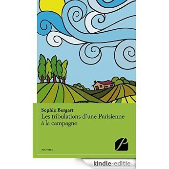 Les tribulations d'une Parisienne à la campagne (Nouvelles) [Kindle-editie] beoordelingen