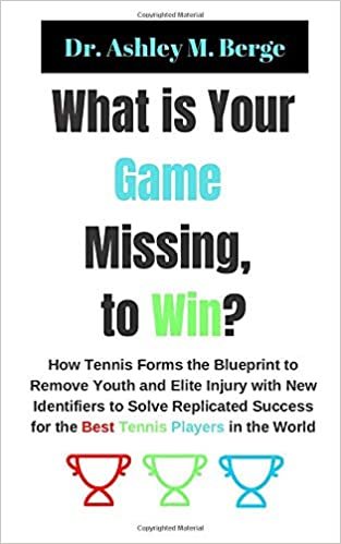 indir What is Your Game Missing, to Win?: How Tennis Forms the Blueprint to Remove Youth and Elite Injury with New Identifiers to Solve Replicated Success for the Best Tennis Players in the World