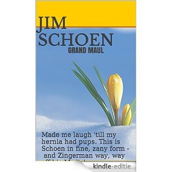 Grand Maul: Made me laugh 'till my hernia had pups. This is Schoen in fine, zany form - and Zingerman way, way off his Med's! (English Edition) [Kindle-editie]