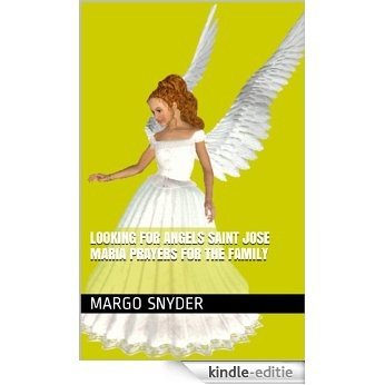 LOOKING FOR ANGELS SAINT JOSE MARIA  PRAYERS  FOR THE FAMILY (English Edition) [Kindle-editie] beoordelingen