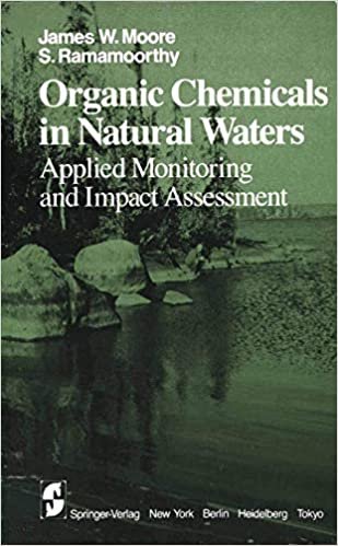 Organic Chemicals in Natural Waters: Applied Monitoring and Impact Assessment (Springer Series on Environmental Management)