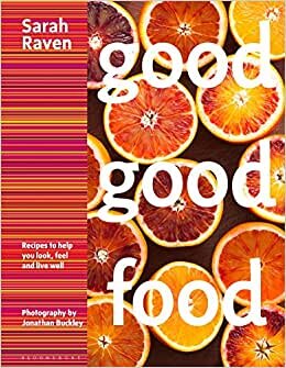indir Good Good Food: Recipes to Help You Look, Feel and Live Well