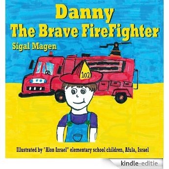 Special People: Danny the Brave FireFighter (Children book age 4-6) Based on a true story (English Edition) [Kindle-editie]