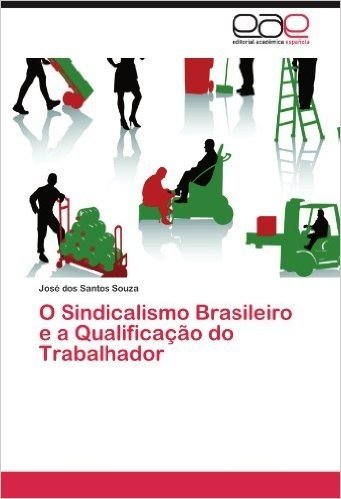 O Sindicalismo Brasileiro E a Qualificacao Do Trabalhador