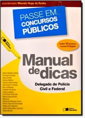 Manual De Dicas. Delegado De Policia Civil E Federal. Passe Em Concursos Publicos