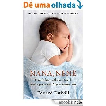 Nana, Nenê: O Verdadeiro método Estivill para ensinar seu filho a dormir bem [eBook Kindle]