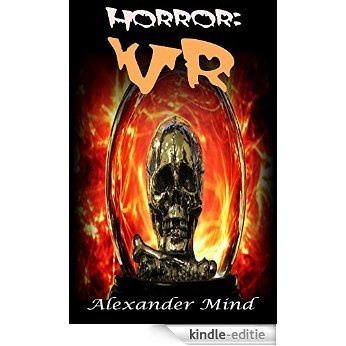 Horror:VR: Horror Short with Murder, Demon Worshiping, Occultism, Blood Magic, Sci-fi, Carnage, Death and Crime (English Edition) [Kindle-editie] beoordelingen