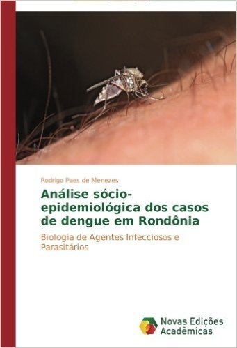 Analise Socio-Epidemiologica DOS Casos de Dengue Em Rondonia