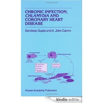Chronic Infection, Chlamydia and Coronary Heart Disease: Proceedings of the NATO Advanced Study Institute, Les Houches, France, March 17-27, 1998 (Developments in Cardiovascular Medicine) [Kindle-editie]