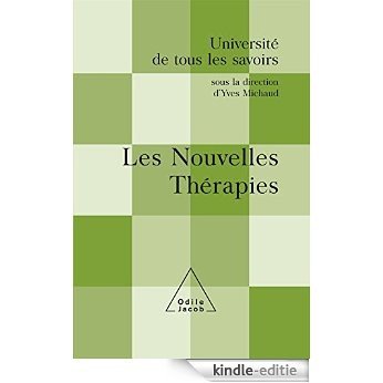 Les Nouvelles Thérapies: (Volume 15) (Université de tous les savoirs) [Kindle-editie]