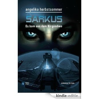 Sarkus-Er kam aus dem Nirgendwo (German Edition) [Kindle-editie]