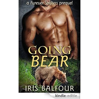 Going Bear: A Furever Shifters Prequel (English Edition) [Kindle-editie]