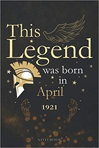 indir This Legend Was Born In April 1921 Lined Notebook Journal Gift: Paycheck Budget, Appointment, 6x9 inch, Monthly, Appointment , Agenda, 114 Pages, PocketPlanner