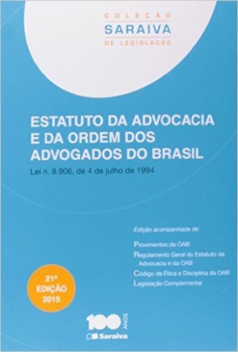 Estatuto da Advocacia e da Ordem dos Advogados do Brasil - Coleção Saraiva de Legislação