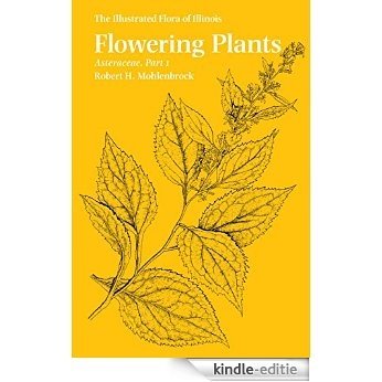 Flowering Plants: Asteraceae, Part 1 (The Illustrated Flora of Illinois) [Kindle-editie]