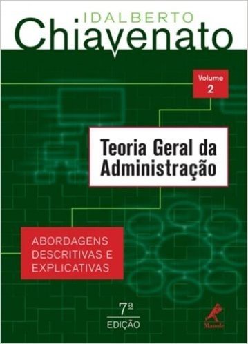Teoria Geral da Administração. Abordagens Descritivas e Explicativas - Volume 2 baixar