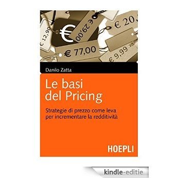 Le Basi del Pricing: Strategie di prezzo come leva per incrementare la redditività (Marketing e management) [Kindle-editie]