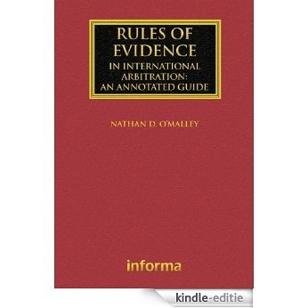 Rules of Evidence in International Arbitration: An Annotated Guide (Lloyd's Arbitration Law Library) [Kindle-editie]