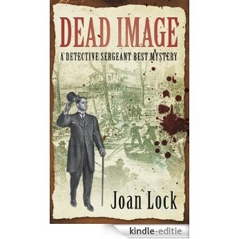 Dead Image: A Detective Sergeant Best Mystery (An Inspector Best Mystery) [Kindle-editie]