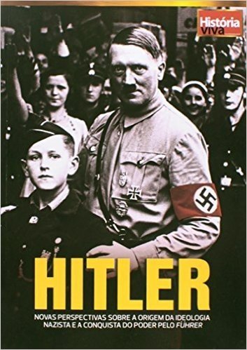 História Viva. Hitler