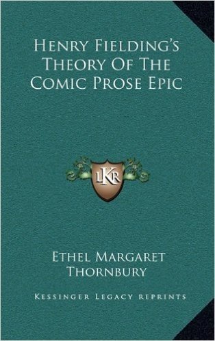 Henry Fielding's Theory of the Comic Prose Epic