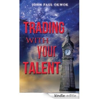 Trading with your Talent (English Edition) [Kindle-editie]