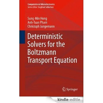 Deterministic Solvers for the Boltzmann Transport Equation (Computational Microelectronics) [Kindle-editie]