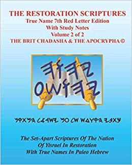 The Restoration Scriptures True Name 7th Red Letter Edition With Study Notes Volume 2: Renewed Covenant & The Apocrypha With True Names in Paleo ... Covenant & The Apocrypha, Band 2)
