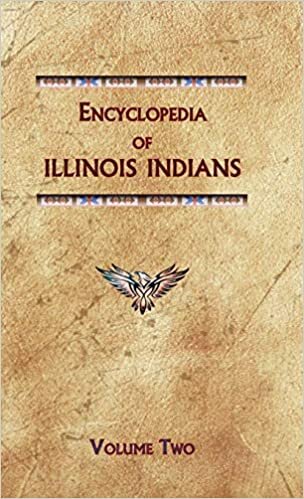 indir Encyclopedia of Illinois Indians (Volume Two) (Encyclopedia of Native Americans)