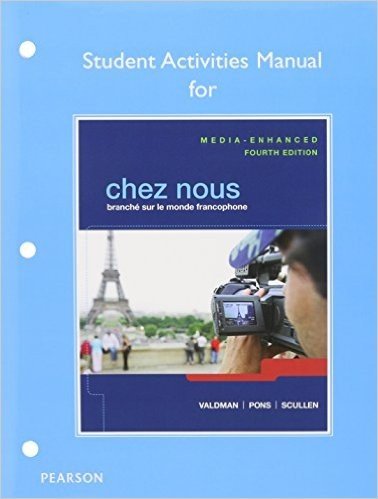 Chez Nous: Branche Sur Le Monde Francophone, Media-Enhanced Version, Books a la Carte Edition, Myfrenchlab W Etext, Student Activ